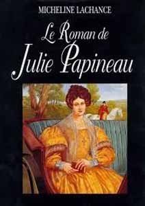 Livre Le roman de Julie Papineau - Micheline Lachance (Livre d'occasion) - ISBN 2890378551