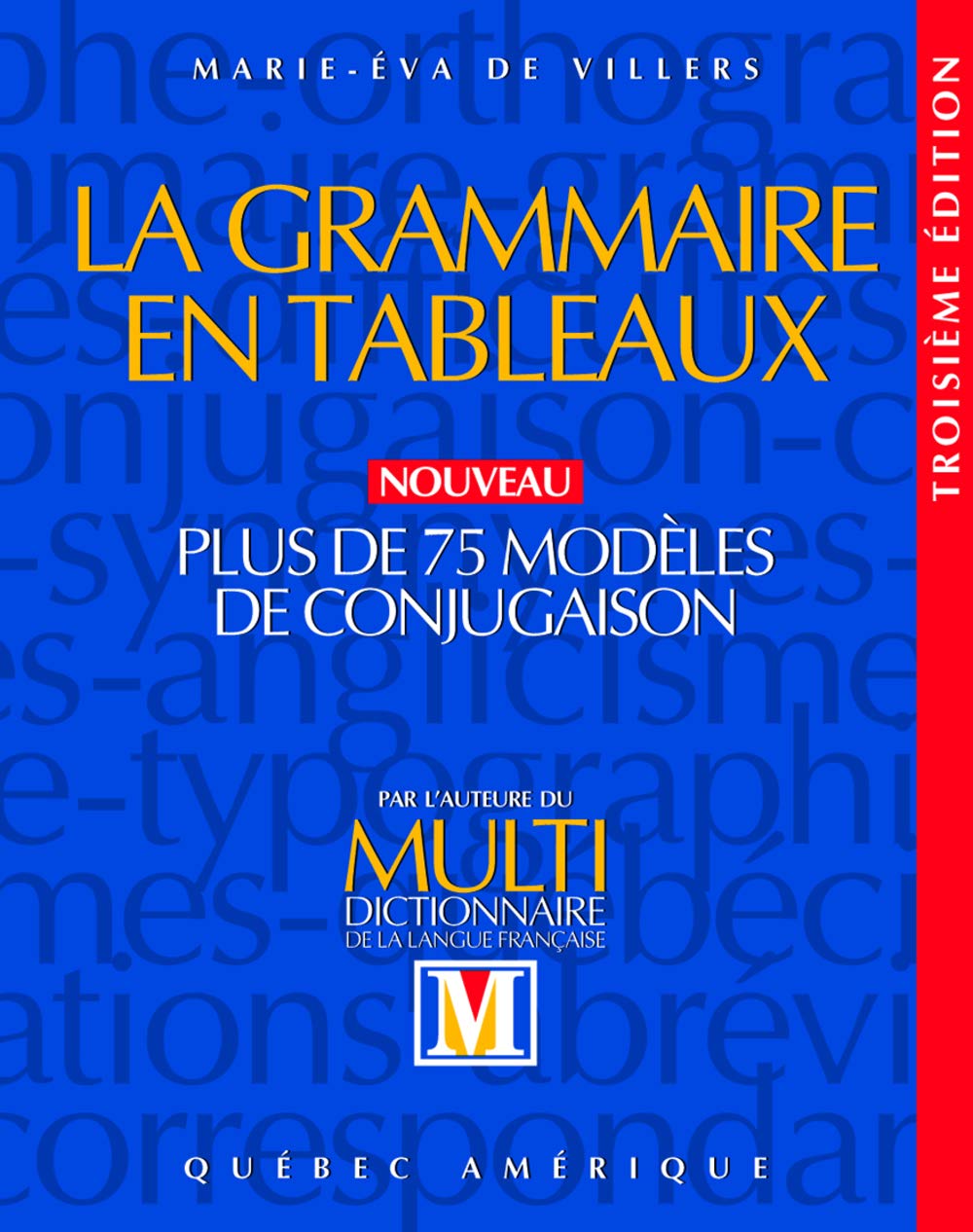 Livre La grammaire en tableaux : plus de 75 modèles de conjugaison - Marie-Éva De Villiers (Livre...