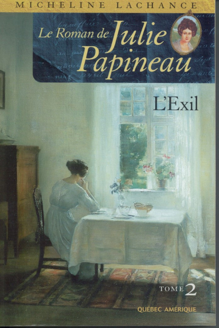 Livre Le Roman de Julie Papineau # 2 : L'exil (Micheline Lachance) (Livre d'occasion) - ISBN...