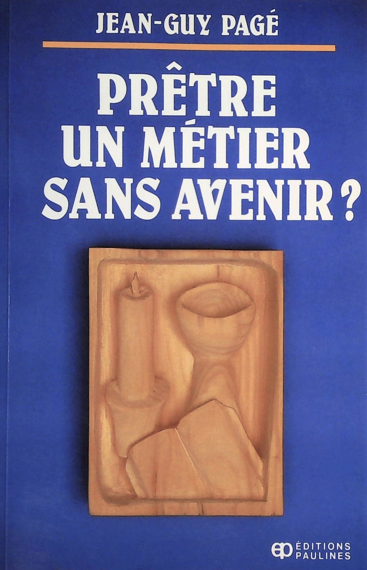 Livre Prêtre un métier sans avenir? - Jean-Guy Pagé (Livre d'occasion) - ISBN 2890392007