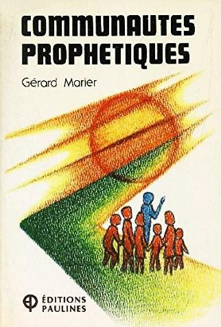 Livre Communauté prophétiques - Gérard Marier (Livre d'occasion) - ISBN 289039834X