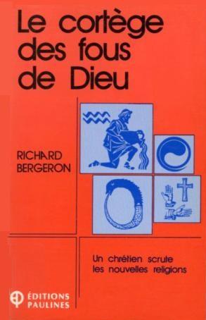 Livre Le cortège des fous de Dieu - Richard Bergeron (Livre d'occasion) - ISBN 2890398684