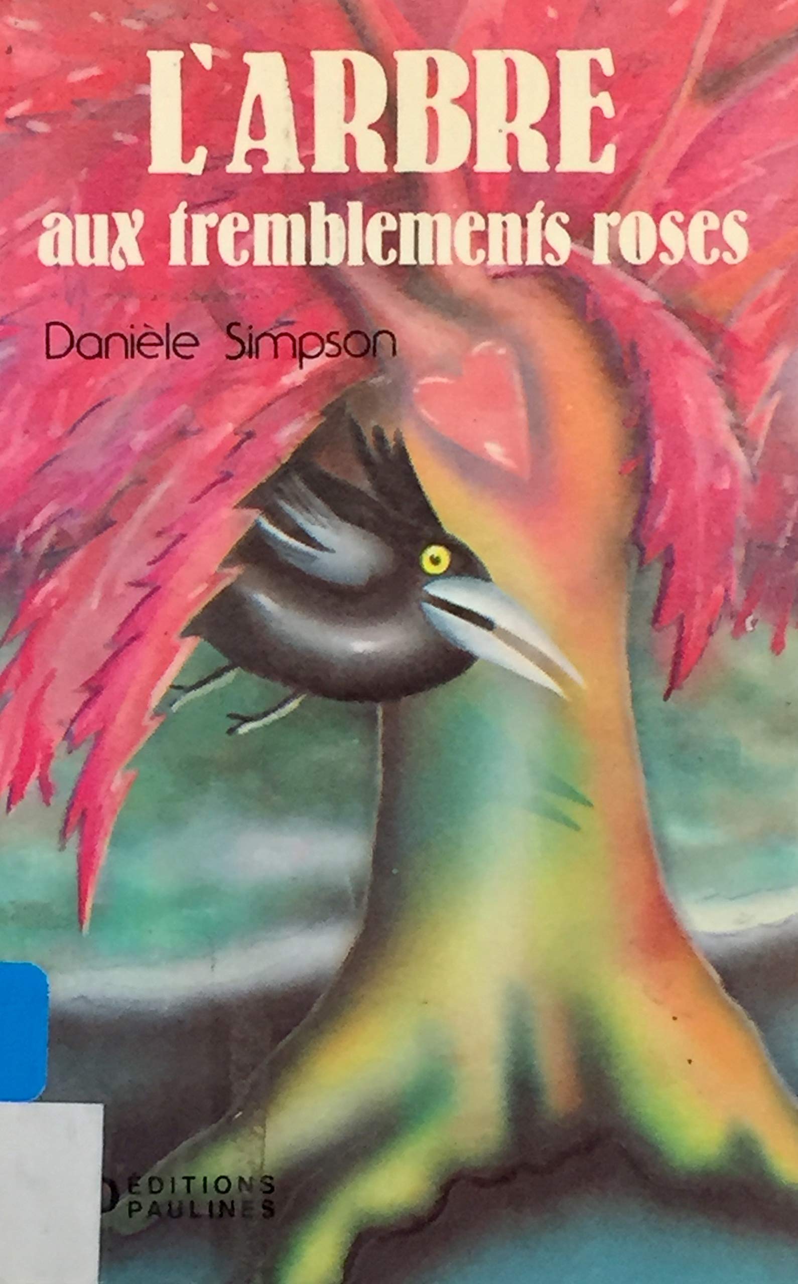 Livre L'arbre aux tremblements roses - Danièle Simpson (Livre d'occasion) - ISBN 2890399575