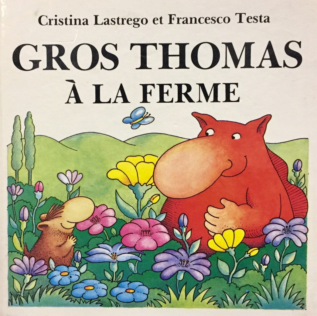 Gros Thomas et Patounet # 2 : Gros Thomas à la ferme - Cristina Lastrego