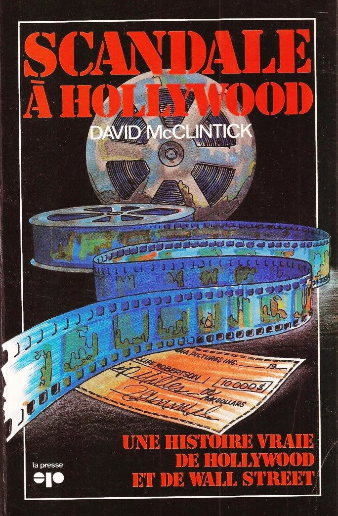 Livre Scandale à Hollywood : Une histoire vraie de Hollywood à Wall Street - David McClintick (Li...