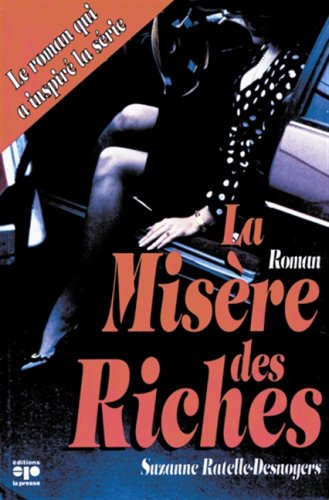 Livre La misère des Riches - Suzanne Ratelle-Desnoyers (Livre d'occasion) - ISBN 2890439984