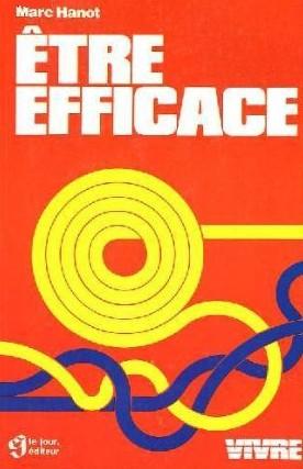 Livre Être efficace - Marc Hanot (Livre d'occasion) - ISBN 2890440524