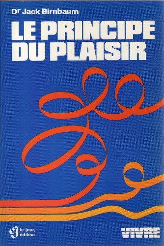 Livre Vivre : Le principe du plaisir (Dr Jack Birnbaum) (Livre d'occasion) - ISBN 2890440788