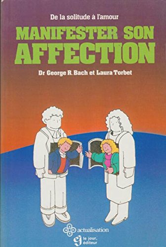 Livre Manifester son affection - George R. Bach (Livre d'occasion) - ISBN 2890441512