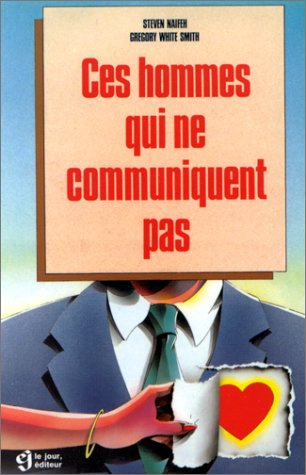 Livre Ces hommes qui ne communiquent pas (Steven Naifeh, Gregory White-Smith) (Livre d'occasion)...