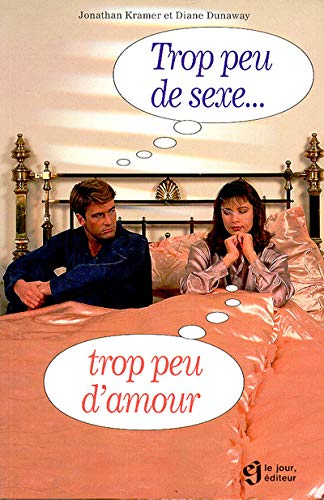 Livre Trop de sexe… Trop peu d'amour - Jonathan Kramer (Livre d'occasion) - ISBN 289044452X