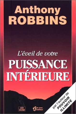 Livre L'éveil de votre puissance intérieure: Reprenez le contrôle de votre vie - Anthony Robbins ...