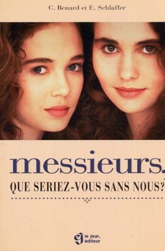 Livre Messieurs, que seriez vous sans nous? - C. Bernard (Livre d'occasion) - ISBN 2890445097
