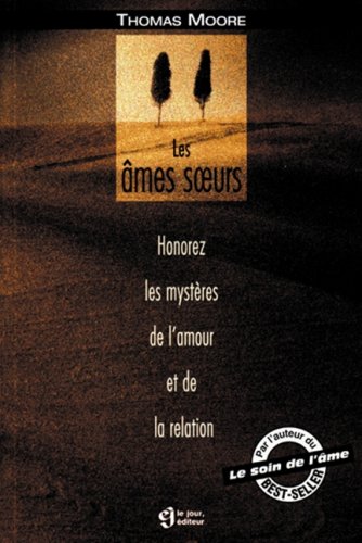 Livre Les âmes soeurs : honorez les mystères de l'amour et de la relation - Thomas Moore (Livre d...