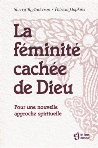 Livre La féminité cachée de Dieu : Pour une nouvelle approche spirituelle - Sherry R. Anderson (L...