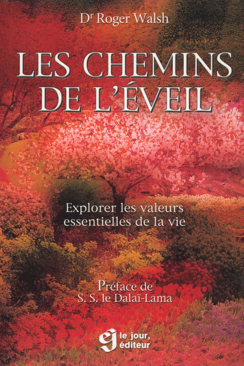 Livre Les chemins de l'éveil : Explorer les valeurs essentielles de la vie - Dr Roger Walsh (Livr...