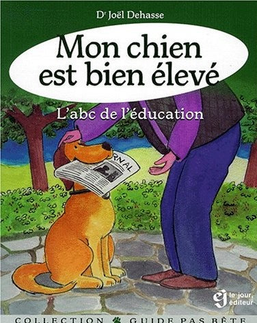 Livre Mon chien est bien élevé : L'ABC de l'éducation - Joël Dehasse (Livre d'occasion) - ISBN 28...
