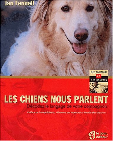 Livre Les chiens nous parlent : décodez le langage de votre compagnon - Jan Fennell (Livre d'occa...
