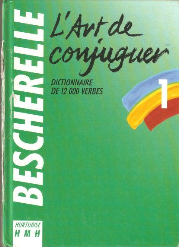 Livre L'Art de Conjuguer- Bescherelle : Dictionnaire de 12000 verbes - Collectif (Livre d'occasio...