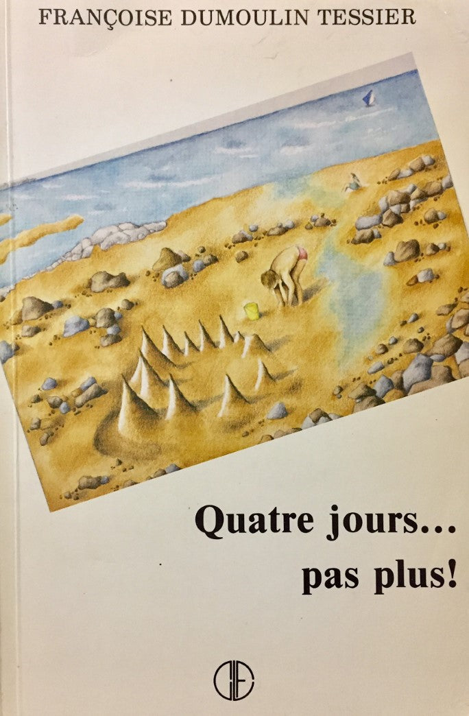 Livre Quatre jours... pas plus! - Françoise Dumoulin Tessier (Livre d'occasion) - ISBN 2890510786