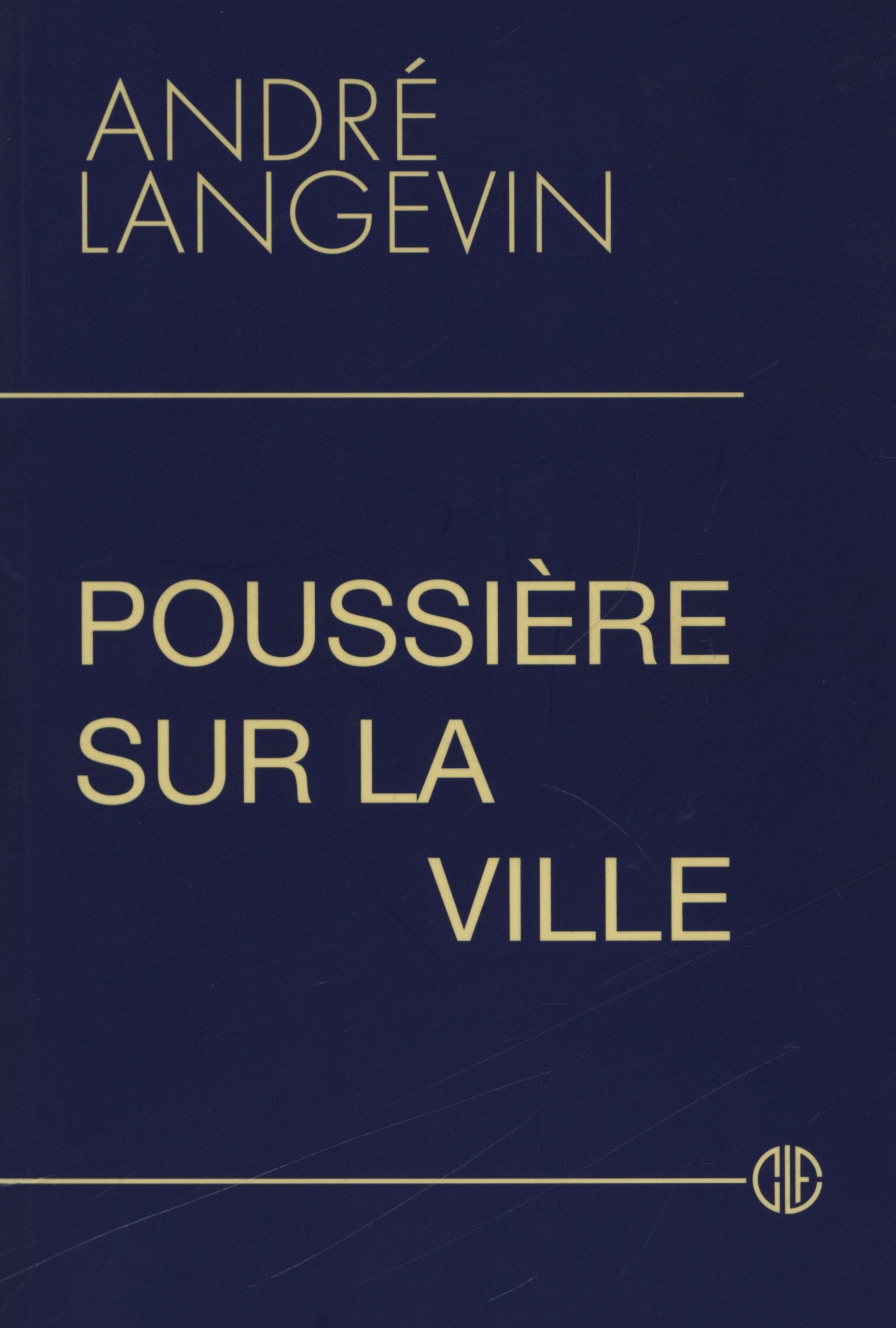 Poussière sur la ville - André Langevin