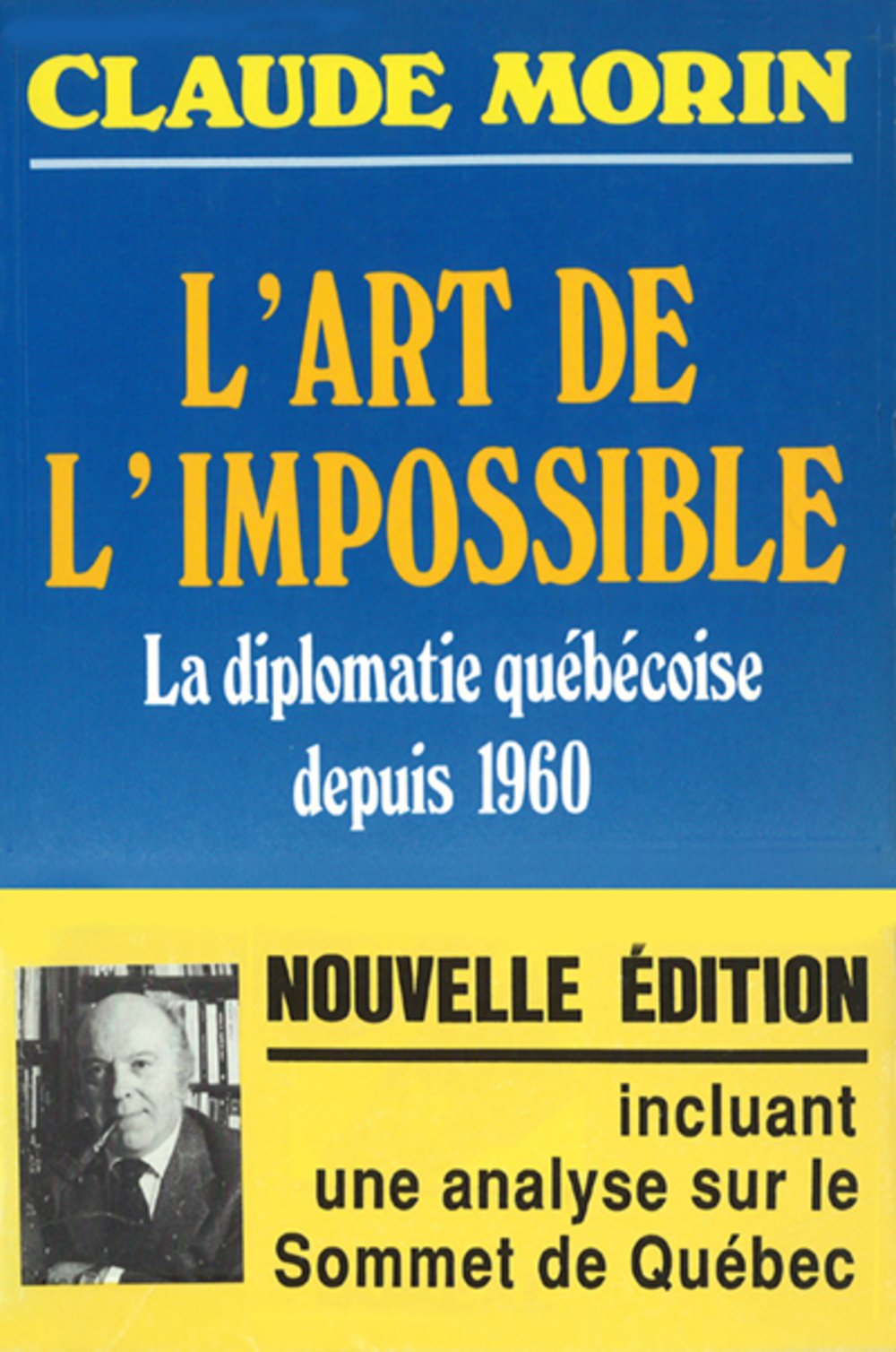 Livre L'art de l'impossible : la diplomatie québécoise depuis 1960 - Claude Morin (Livre d'occasi...