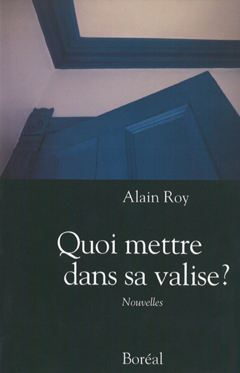 Livre Quoi mettre dans sa valise ? - Alain Roy (Livre neuf) - ISBN 2890523659