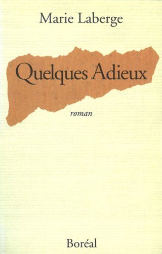 Quelques adieux - Marie Laberge