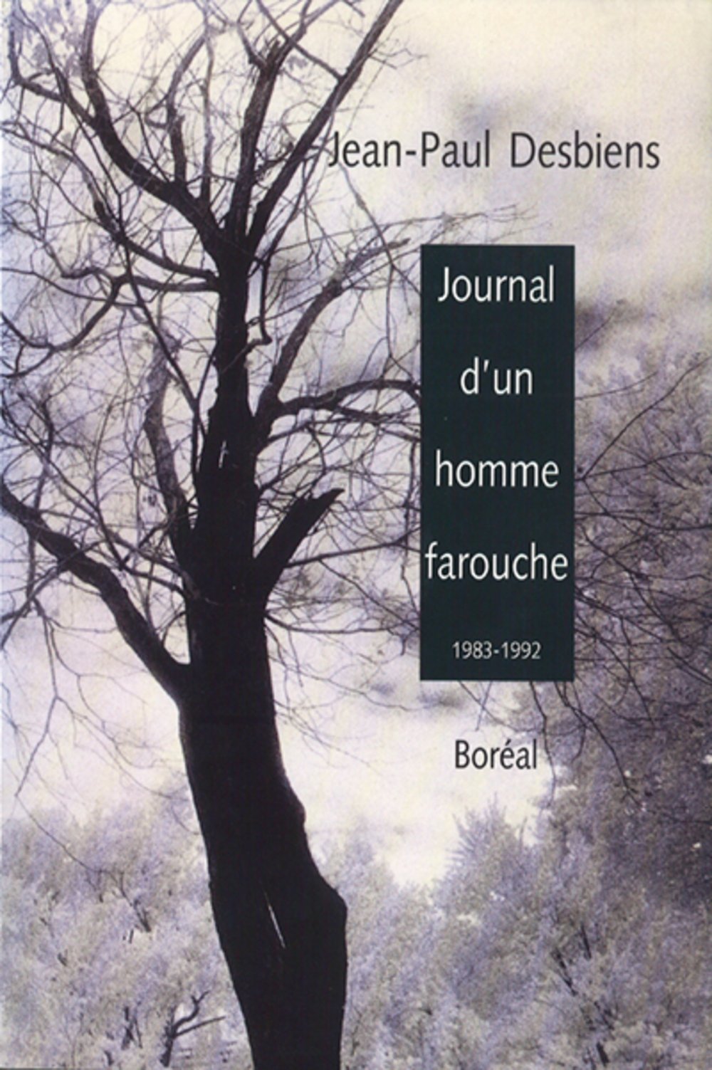 Livre Journal d'un homme farouche: 1983-1992 - Jean-Paul Desbiens (Livre d'occasion) - ISBN 28905...