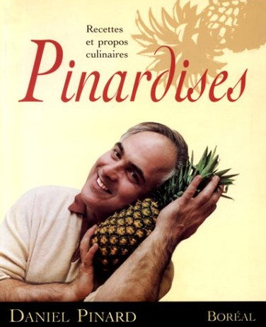 Livre Pinardises : Recettes et propos culinaires (Daniel Pinard) (Livre d'occasion) - ISBN...