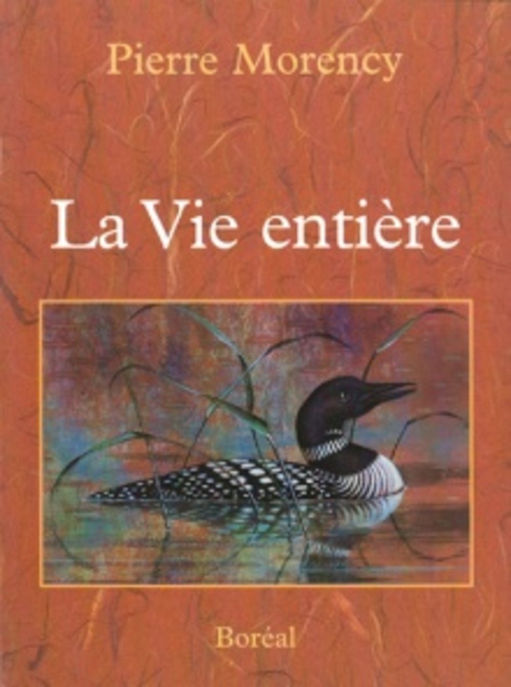 Livre La vie entière : histoires naturelles du nouveau monde (Pierre Morency) (Livre d'occasion)...
