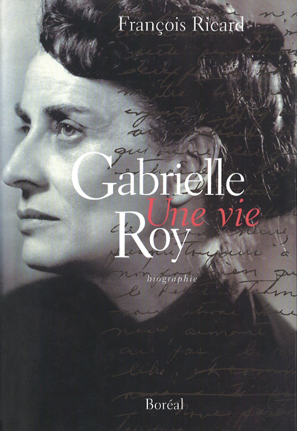 Livre Gabrielle Roy : Une vie - François Ricard (Livre d'occasion) - ISBN 2890527883