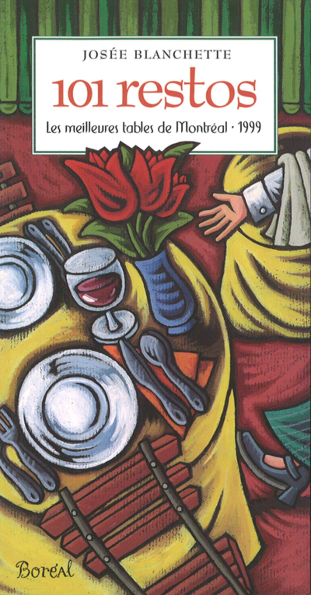 Livre 101 restos 99: Meilleures tables de Montréal 1999 - Josée Blanchette (Livre d'occasion) - I...