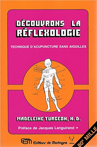 Livre Découvrons la réflexologie: Technique d'acupuncture sans aiguilles (Madeleine Turgeon,...
