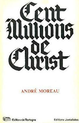 Livre Cent millions de Christ - André Moreau (Livre d'occasion) - ISBN 2890740366