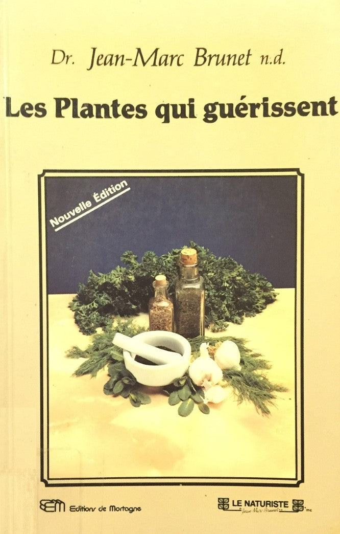 Livre Les plantes qui guérissent - Dr Jean-Marc Brunet (Livre d'occasion) - ISBN 2890740412