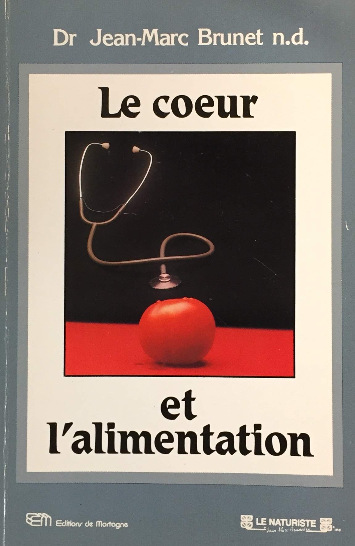 Livre Le coeur et l'alimentation - Dr Jean-Marc Brunet (Livre d'occasion) - ISBN 2890740498