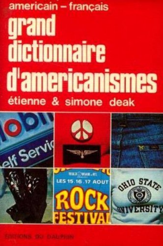 Livre Grand dictionnaire d'américanismes - Étienne et Simone Deak (Livre d'occasion) - ISBN 28907...