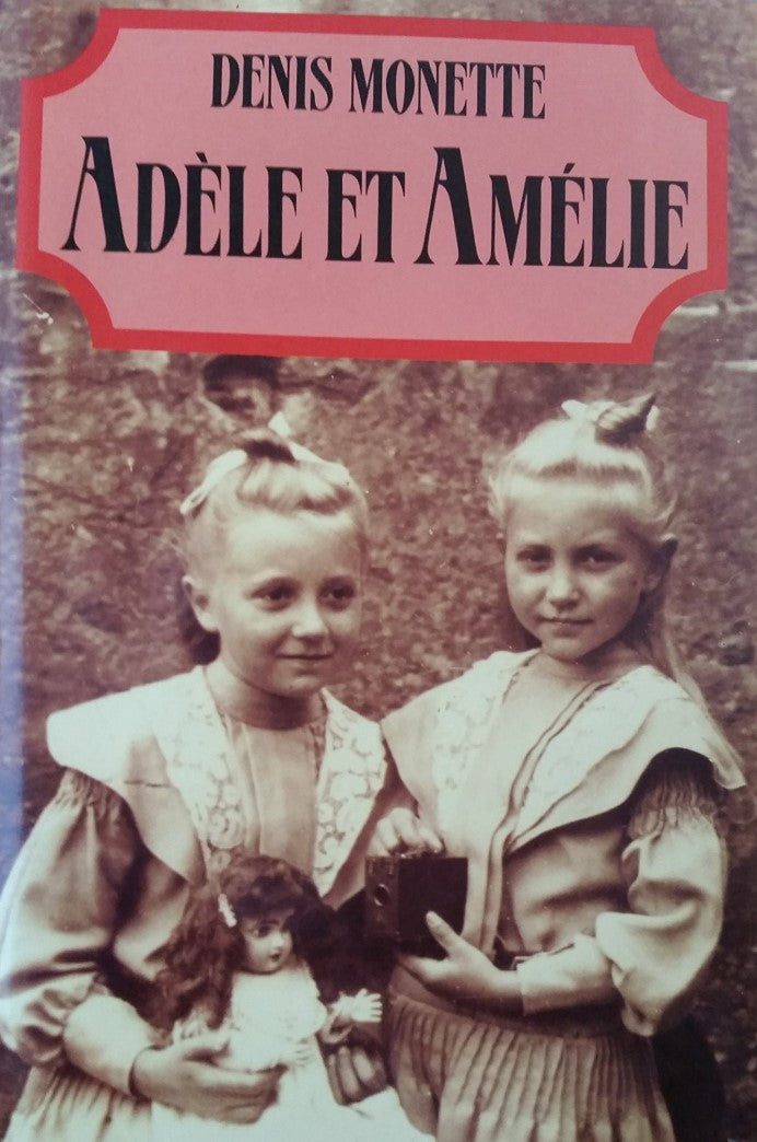 Livre Adèle et Amélie - Denis Monette (Livre d'occasion) - ISBN 2890742989