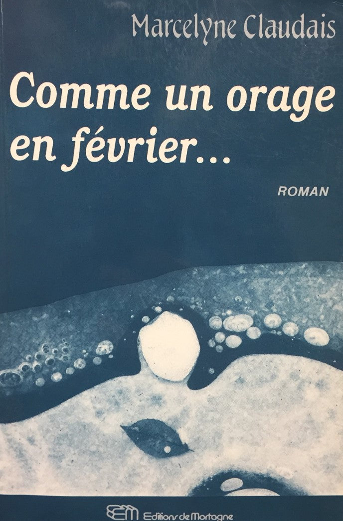 Livre Comme un orage en février… - Marcelyne Claudais (Livre d'occasion) - ISBN 2890743381
