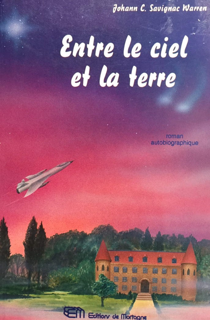 Livre Entre le ciel et la terre - Johann C. Savignac Warren (Livre d'occasion) - ISBN 2890744337