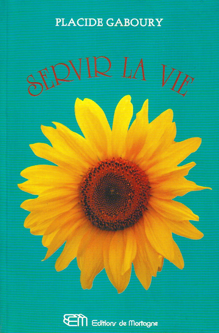 Livre Servir la vie - Placide Gaboury (Livre d'occasion) - ISBN 2890744868