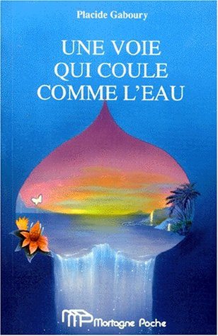 Livre Une voie qui coule comme l'eau - Placide Gaboury (Livre d'occasion) - ISBN 2890745309