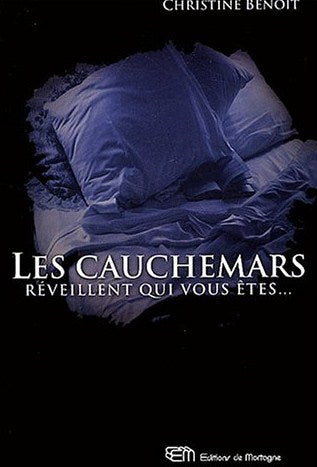 Livre Les cauchemars réveillent qui vous êtes... - Christine Benoit (Livre d'occasion) - ISBN 289...