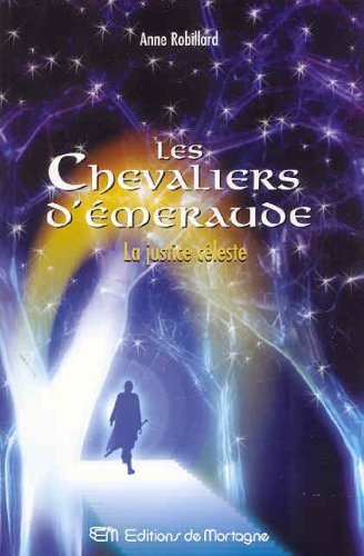 Livre Les Chevaliers d'Émeraude # 11 : La justice céleste (Anne Robillard) (Livre d'occasion) -...