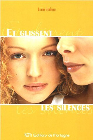 Livre Et glissent les silences - Lucie Boileau (Livre d'occasion) - ISBN 2890747034