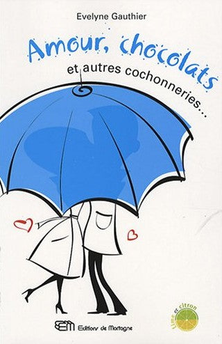 Livre Amour, chocolats et autres cochonneries - Evelyne Gauthier (Livre d'occasion) - ISBN 289074...