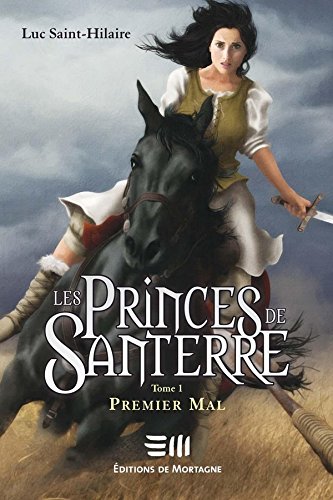 Livre Les Princes de Santerre # 1 : Premier mal (Luc Saint-Hilaire) (Livre neuf) - ISBN 289074745X