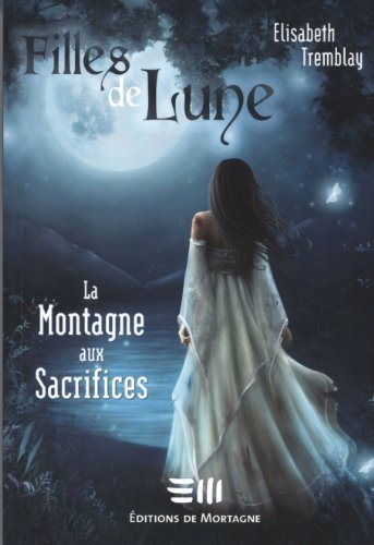 Livre La montagne aux sacrifices - Elisabeth Tremblay (Livre d'occasion) - ISBN 289074762X