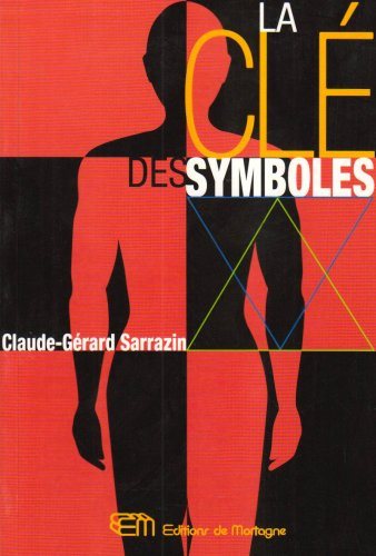 La clé des symboles - Claude-Gérard Sarrazin